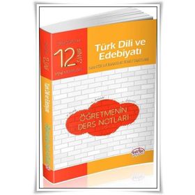 12. Sınıf Türk Dili ve Edebiyatı Öğretmenin Ders Notları Editör Yayınları