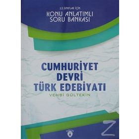 12. Sınıflar İçin Cumhuriyet Devri Türk Edebiyatı Konu Anlatımlı Soru Bankası - Vehbi Gültekin