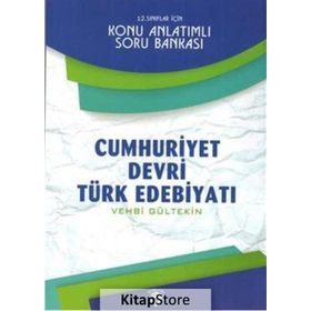 12. Sınıflar İçin Cumhuriyet Devri Türk Edebiyatı Konu Anlatımlı Soru Bankası - Vehbi Gültekin