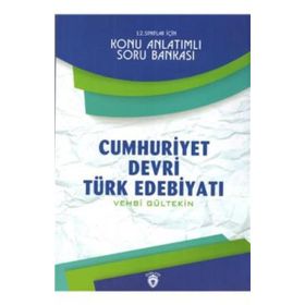 12. Sınıflar İçin Cumhuriyet Devri Türk Edebiyatı Konu Anlatımlı Soru Bankası - Vehbi Gültekin