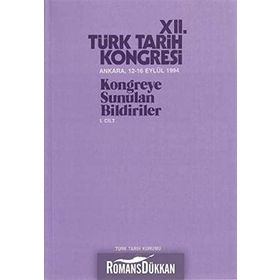 12. Türk Tarih Kongresi 1. Cilt - Kolektif