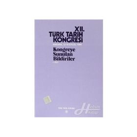 12. Türk Tarih Kongresi 1. Cilt - Kolektif