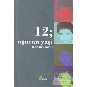 12 UĞURUN YAŞI - MEHMET SÖĞÜT