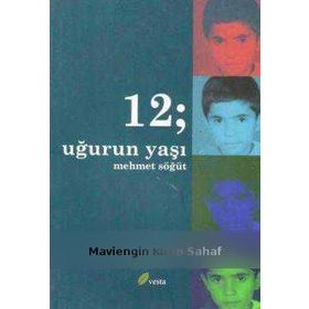 12 UĞURUN YAŞI - MEHMET SÖĞÜT