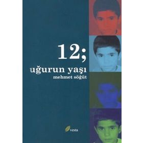 12 UĞURUN YAŞI - MEHMET SÖĞÜT