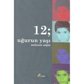 12 UĞURUN YAŞI - MEHMET SÖĞÜT