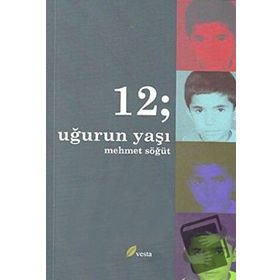 12 UĞURUN YAŞI - MEHMET SÖĞÜT