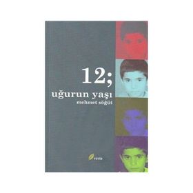 12 UĞURUN YAŞI - MEHMET SÖĞÜT