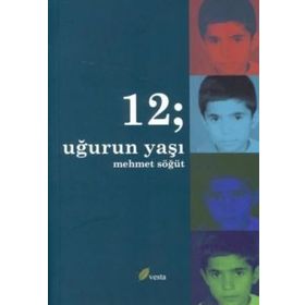 12 UĞURUN YAŞI - MEHMET SÖĞÜT