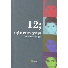 12 UĞURUN YAŞI - MEHMET SÖĞÜT