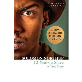 12 Years a Slave A True Story - Solomon Northup