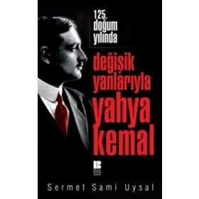 125. Doğum Yılında Değişik Yanlarıyla Yahya Kemal - Sermet Sami Uysal