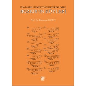 1256 Tarihli Temettüat Defterine Göre Bozkır’ın Köyleri - Ramazan Tosun
