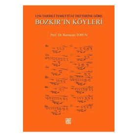 1256 Tarihli Temettüat Defterine Göre Bozkır’ın Köyleri - Ramazan Tosun