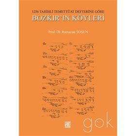 1256 Tarihli Temettüat Defterine Göre Bozkır’ın Köyleri - Ramazan Tosun