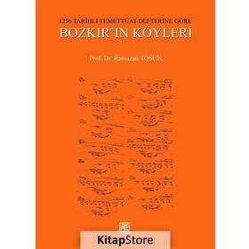 1256 Tarihli Temettüat Defterine Göre Bozkır’ın Köyleri - Ramazan Tosun