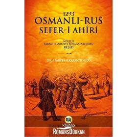 1293 Osmanlı-rus Sefer-i Ahiri - Habibe Kazancıoğlu