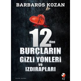 12'den Burçların Gizli Yönleri ve Izdırapları - Barbaros Kozan