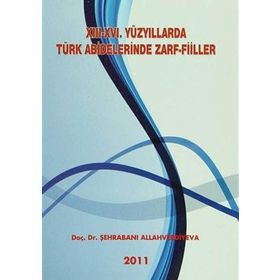 13-16. Yüzyıllarda Türk Abideleri Zarf-Fiiller - Şehrabanı Allahverdiyeva