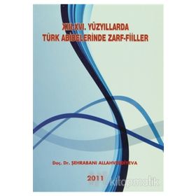 13-16. Yüzyıllarda Türk Abideleri Zarf-Fiiller - Şehrabanı Allahverdiyeva