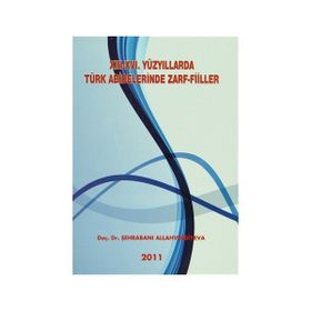 13-16. Yüzyıllarda Türk Abideleri Zarf-Fiiller - Şehrabanı Allahverdiyeva