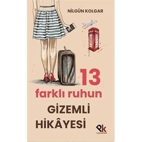 13 Farklı Ruhun Gizemli Hikayesi - Nilgün Kolgar