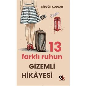 13 Farklı Ruhun Gizemli Hikayesi - Nilgün Kolgar