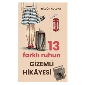 13 Farklı Ruhun Gizemli Hikayesi - Nilgün Kolgar
