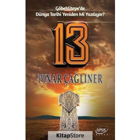 13: Göbekli Tepe'de Dünya Tarihi Yeniden mi Yazılıyor? - Pınar Çağlıner