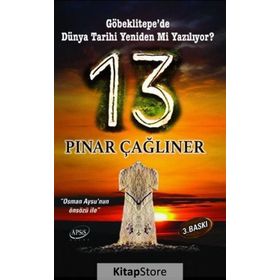 13: Göbekli Tepe'de Dünya Tarihi Yeniden mi Yazılıyor? - Pınar Çağlıner