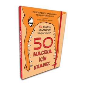 13 Yaşına Gelmeden Yaşanacak 50 Macera İçin Kılavuz - Tommaso Percivale pierdominico baccalario