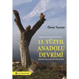 13. Yüzyıl Anadolu Devrimi - Ömer Tuncer