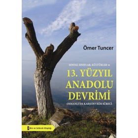 13. Yüzyıl Anadolu Devrimi - Ömer Tuncer