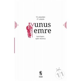 13. Yüzyıldan 21. Yüzyıla Yunus Emre - Ejder Okumuş