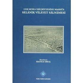 1320 Sene-i Hicriyyesine Mahsus Selanik Vilayet Salnamesi - Hatice Oruç
