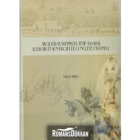14. Louis ve İstanbul’u Fetih Tasarısı - Louis 4 Et Son Projet de Conquete D’istanbul Ciltli - Faruk Bilici
