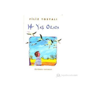 14 YAŞ ORADA - GENEL