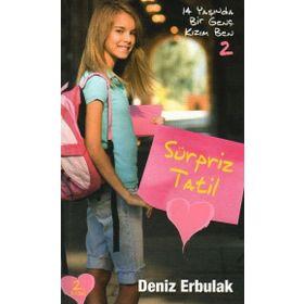 14 YAŞINDA BIR GENÇ KIZIM BEN 2 SÜRPRİZ TATIL - DENIZ ERBULAK