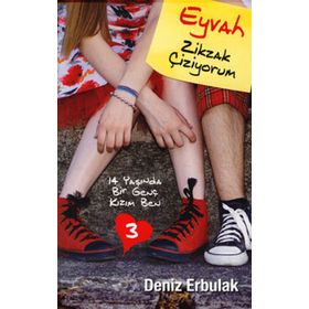 14 YAŞINDA BIR GENÇ KIZIM BEN 3 / EYVAH ZIKZAK ÇIZIYORUM - DENIZ ERBULAK