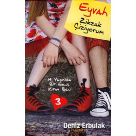 14 YAŞINDA BIR GENÇ KIZIM BEN 3 / EYVAH ZIKZAK ÇIZIYORUM - DENIZ ERBULAK