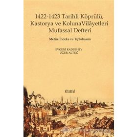 1422 - 1423 Tarihli Köprülü Kastorya ve Koluna Vilayetleri Mufassal Defteri - Evgeni Radushev