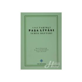 1445 Tarihli Paşa Livası İcmal Defteri - Uğur Altuğ Evgeni Radushev Halil İnalcık
