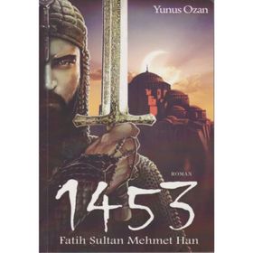 1453 Fatih Sultan Mehmet Han - Yunus Ozan