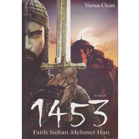 1453 Fatih Sultan Mehmet Han - Yunus Ozan