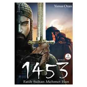 1453 Fatih Sultan Mehmet Han - Yunus Ozan