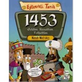 1453 Geldim, Kuşattım, Fethettim - Nasuh Matrakçı