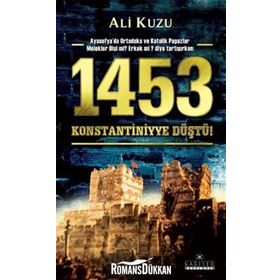 1453 KONSTANTINIYYE DÜŞTÜ - ALI KUZU