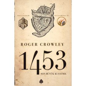1453 SON BÜYÜK KUŞATMA - ROGER CROWLEY
