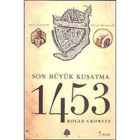 1453 SON BÜYÜK KUŞATMA - ROGER CROWLEY