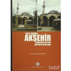 1466 Tarihli Akşehir Mufassal Defteri - Akif Erdoğru